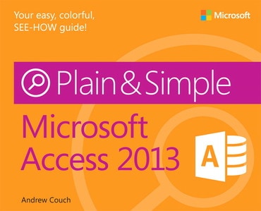 Microsoft Access 2013 Plain & Simple, 1st edition