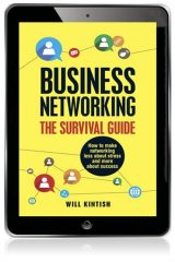 Business Networking: The Survival Guide: How To Make Networking Less About Stress and More About Success, 1st edition