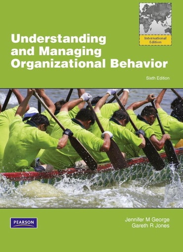 Understanding and Managing Organizational Behavior, Global Edition, 6th edition