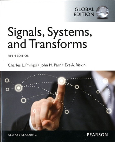 Signals, Systems, & Transforms, Global Edition, 5th edition