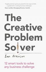 Creative Problem Solver, The: 12 Tools To Solve Any Business Challenge, 1st edition