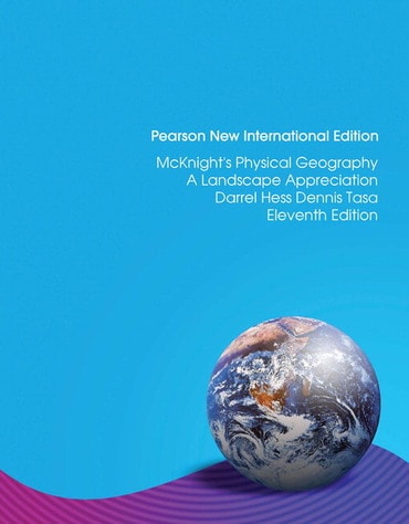 McKnight's Physical Geography, Pearson New International Edition, 11th edition