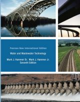 Water and Wastewater Technology, Pearson New International Edition, 7th edition