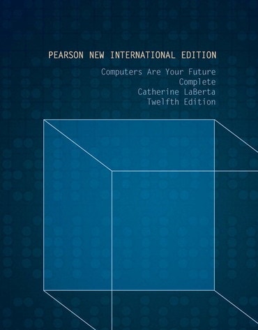 Computers Are Your Future Complete, Pearson New International Edition, 12th edition