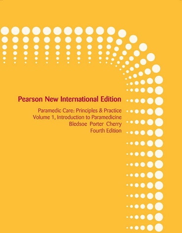 Paramedic Care, Volume 1, Pearson New International Edition, 4th edition