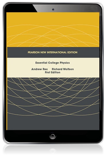 Essential College Physics, Pearson New International Edition, 1st edition
