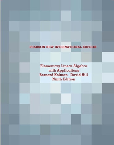 Elementary Linear Algebra with Applications, Pearson New International Edition, 9th edition