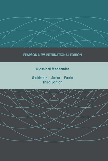 Classical Mechanics, Pearson New International Edition, 3rd edition