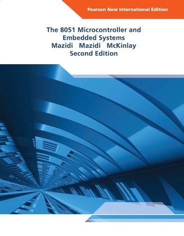 8051 Microcontroller and Embedded Systems, The, Pearson New International Edition, 2nd edition