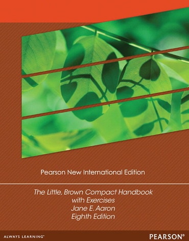 Little, Brown Compact Handbook with Exercises, The, Pearson New International Edition, 8th edition