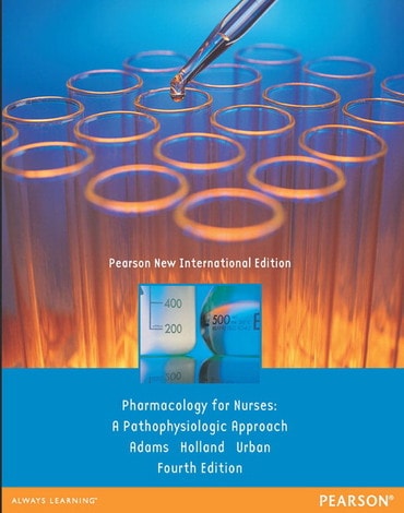 Pharmacology for Nurses, Pearson New International Edition, 4th edition