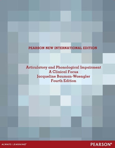 Articulatory and Phonological Impairments, Pearson New International Edition, 4th edition