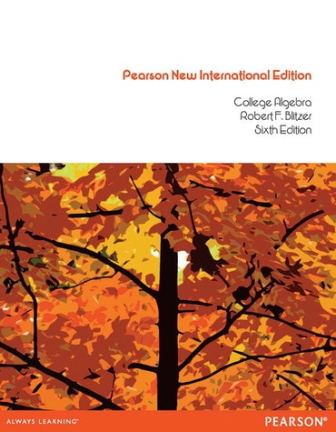 College Algebra, Pearson New International Edition, 6th edition