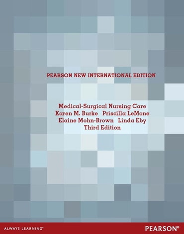 Medical Surgical Nursing Care, Pearson New International Edition, 3rd edition