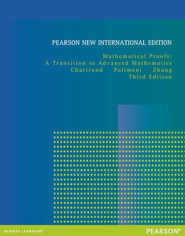 Mathematical Proofs, Pearson New International Edition, 3rd edition