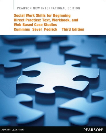 Social Work Skills for Beginning Direct Practice, Pearson New International Edition, 3rd edition