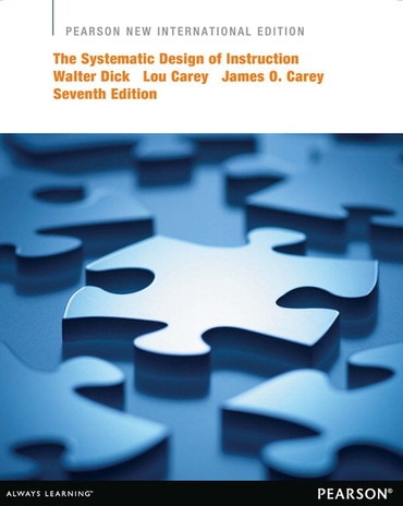 Systematic Design of Instruction, The, Pearson New International Edition, 7th edition