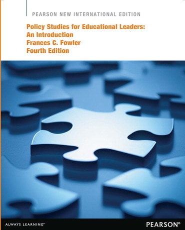 Policy Studies for Educational Leaders, Pearson New International Edition, 4th edition