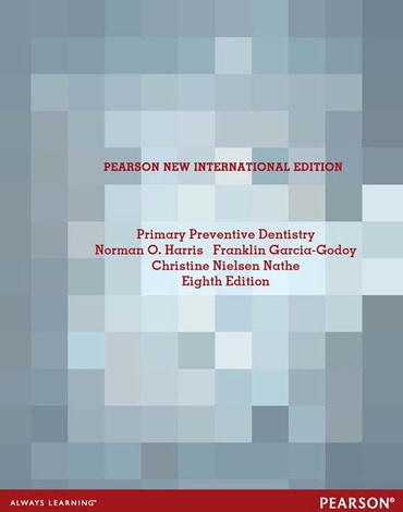 Primary Preventive Dentistry, Pearson New International Edition, 8th edition
