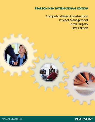 Computer-Based Construction Project Management, Pearson New International Edition, 1st edition