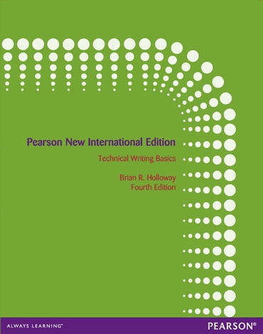 Technical Writing Basics, Pearson New International Edition, 4th edition