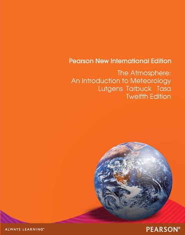 Atmosphere, The, Pearson New International Edition, 12th edition