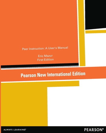 Peer Instruction, Pearson New International Edition, 1st edition