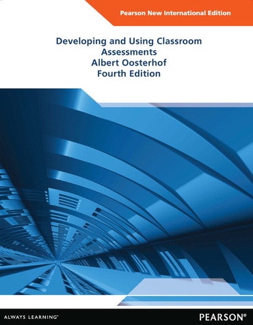 Developing and Using Classroom Assessments, Pearson New International Edition, 4th edition