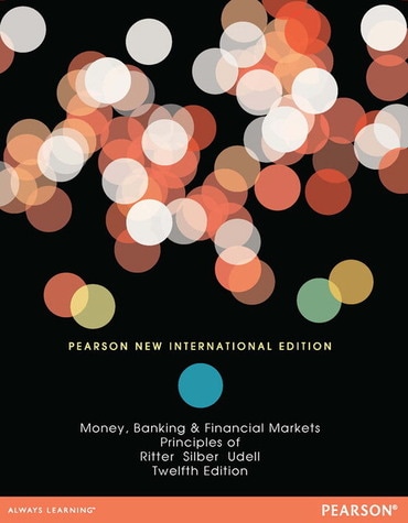 Principles of Money, Banking & Financial Markets, Pearson New International Edition, 12th edition