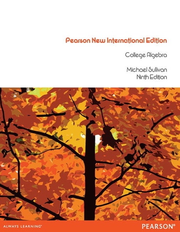 College Algebra, Pearson New International Edition, 9th edition