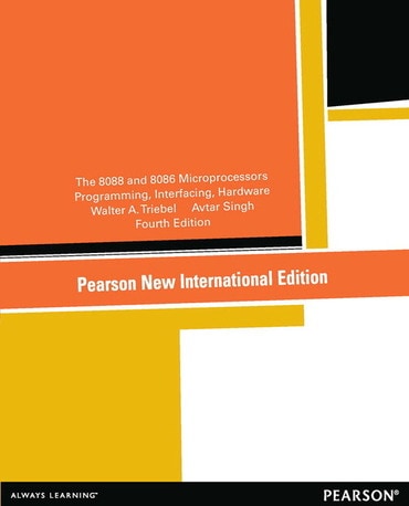 8088 and 8086 Microprocessors, The, Pearson New International Edition, 4th edition