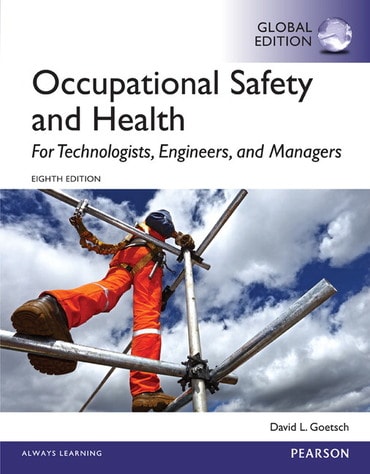 Occupational Safety and Health for Technologists, Engineers, and Managers, Global Edition, 8th edition