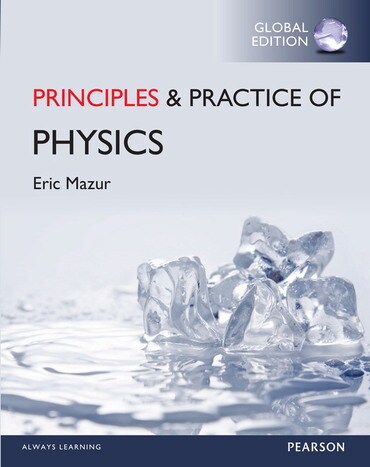 Principles & Practice of Physics, Global Edition, 1st edition