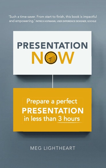 Presentation Now: Prepare a perfect presentation in less than 3 hours, 1st edition