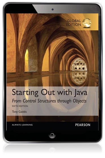 Starting Out with Java: From Control Structures through Objects, Global Edition, 6th edition
