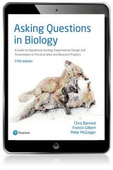 Asking Questions in Biology: A Guide To Hypothesis Testing, Experimental Design and Presentation In Practical Work and Research Projects, 5th edition