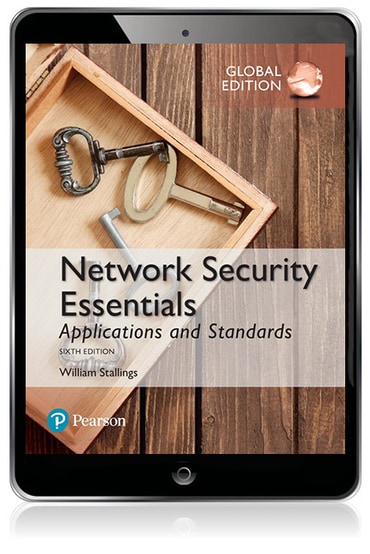 Network Security Essentials: Applications and Standards, Global Edition, 6th edition