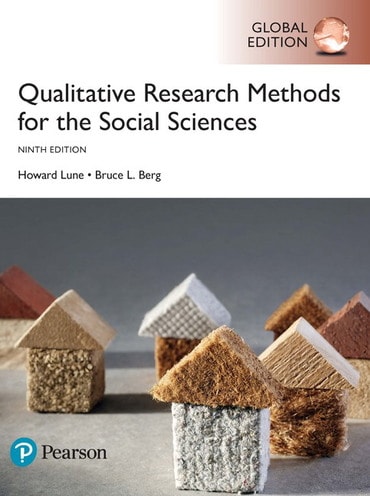 Qualitative Research Methods for the Social Sciences, Global Edition, 9th edition