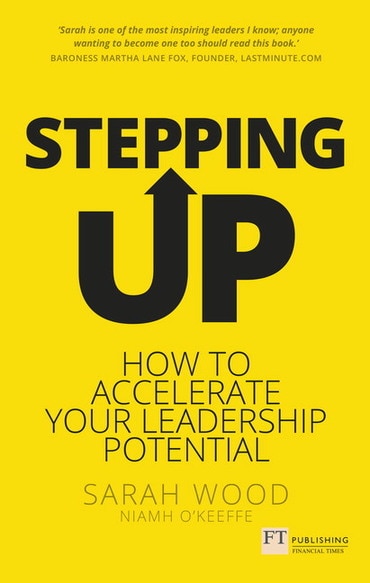 Stepping Up: How To Accelerate Your Leadership Potential, 1st edition