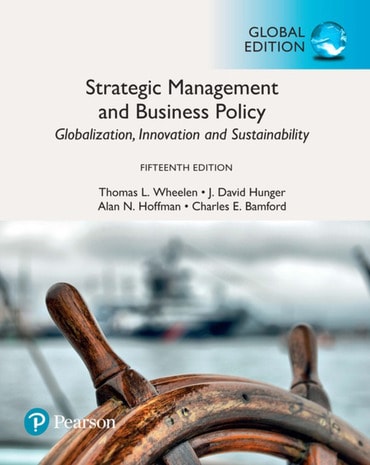 Strategic Management and Business Policy: Globalization, Innovation and Sustainability, Global Edition, 15th edition