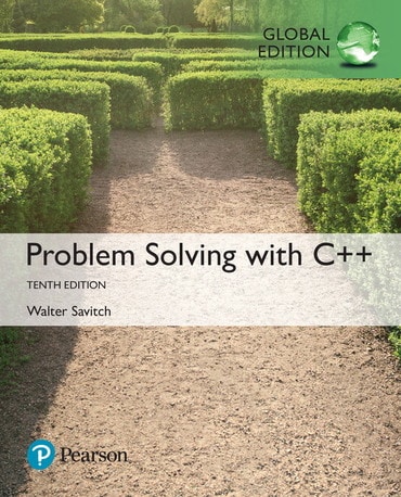 Problem Solving with C++, Global Edition, 10th edition