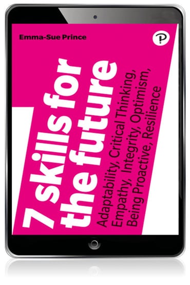 7 Skills for the Future: Adaptability, Critical Thinking, Empathy, Integrity, Optimism, Being Proactive, Resilience, 2nd edition