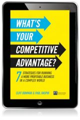 What's Your Competitive Advantage?: 7 Strategies To Discover Your Next Source Of Value, 1st edition