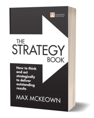 Strategy Book, The: How To Think and Act Strategically To Deliver Outstanding Results, 3rd edition