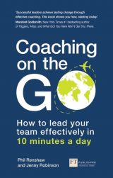 Coaching on the Go: How To Lead Your Team Effectively In 10 Minutes A Day, 1st edition