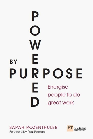 Powered by Purpose: Energise Your People To Do Great Work, 1st edition