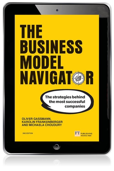 Business Model Navigator, The: The Strategies Behind The Most Successful Companies, 2nd edition