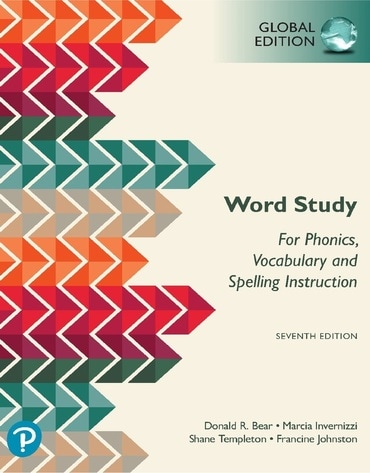 Word Study for  Phonics, Vocabulary, and Spelling Instruction, Global Edition, 7th edition