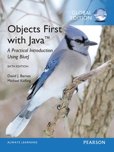 Objects First with Java: A Practical Introduction Using BlueJ, Global Edition, 6th edition
