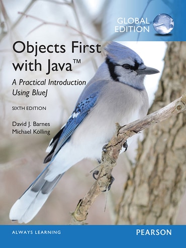 Objects First with Java: A Practical Introduction Using BlueJ, Global Edition, 6th edition